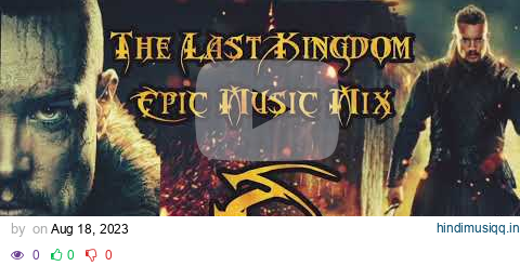 The Last Kingdom - Epic Music Mix 2 pagalworld mp3 song download