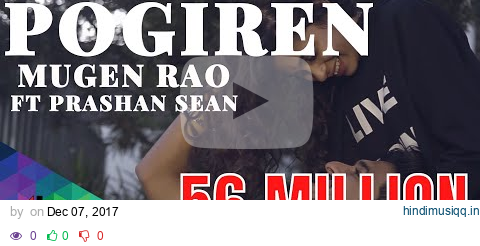 Pogiren - Mugen Rao MGR feat. Prashan Sean | Official Music Video | 4K pagalworld mp3 song download