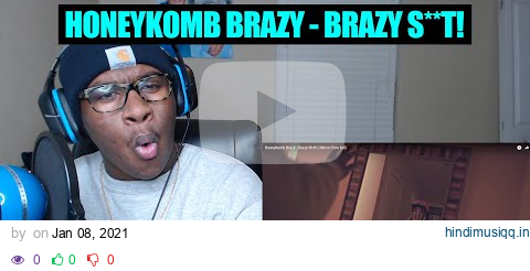 yep, he's hard... Honeykomb Brazy - Brazy S**t (Mirror Flow full) | REACTION! pagalworld mp3 song download