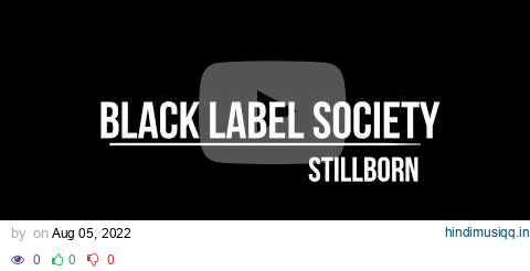 Black Label Society - Stillborn (Lyrics) pagalworld mp3 song download