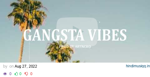 [ GANGSTA VIBES ] Instrumental g-funk gangsta rap west coast type beat (prod by Artacho) pagalworld mp3 song download