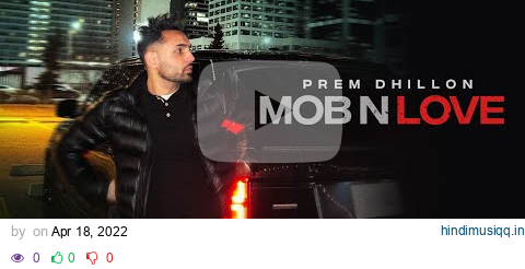 MOB N LOVE - PREM DHILLON | OPI MUSIC | New Song 2022 pagalworld mp3 song download