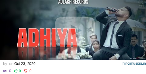 ADHIYA (Official Video) Karan Aujla | Neha Malik | Yeah Proof | New Punjabi Song | Street Gang Music pagalworld mp3 song download