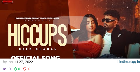 Deep Chahal  Hiccups (Hichkiyan) Latest Punjabi Song 2022 | New Punjabi Song 2022 | Even Records pagalworld mp3 song download