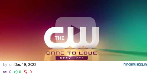 The CW Intro 2022 (Dare to Love, Defy Hate) pagalworld mp3 song download