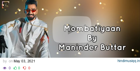 Mombatiyaan (Lyrics) - Maninder Buttar | Mixsingh | New Punjabi Songs 2021 pagalworld mp3 song download