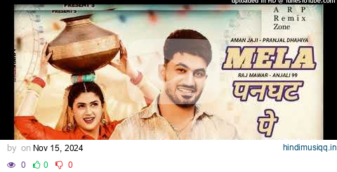 Mela Panghat Pe DJ Remix Song Aman jaji Pranjal Dahiya New Haryanvi@arpremixzone pagalworld mp3 song download