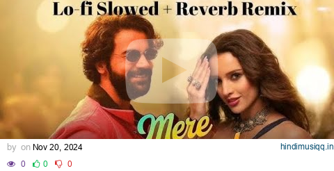 Mere mehboob|Slowed+ reverb| Rajkummar | Tripti Dimri | Sachin- jigar,shilpa,sachet #slowedandreverb pagalworld mp3 song download