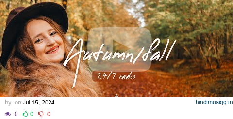 Autumn/Fall Radio 🍂 | golden walks with acoustic/indie folk music | 24/7 Live alexrainbirdRadio pagalworld mp3 song download