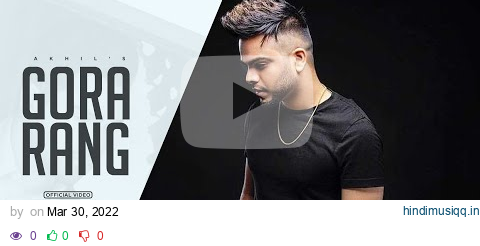 GORA RANG  Akhil | Full Audio | New Punjabi Songs 2022 , Latest Punjabi Songs pagalworld mp3 song download