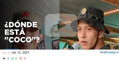 Joven activista habría huido de las disidencias de las Farc y teme por su vida pagalworld mp3 song download