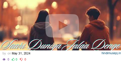 Saari Duniya Jalaa Denge Extended Full Song (Slowed + Reverb) | Jaani, B Praak | Animal pagalworld mp3 song download