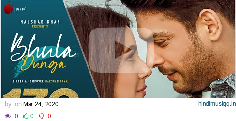 Bhula Dunga - Darshan Raval | Official Video | Sidharth Shukla | Shehnaaz Gill | Naushad Khan pagalworld mp3 song download