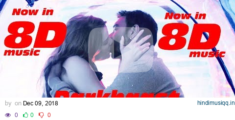 | DARKHAAST | SHIVAAY | Arijit Singh & Sunidhi Chauhan | Now In 8D Music pagalworld mp3 song download