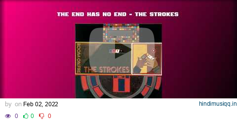 The Strokes - The End Has No End (1 Hour) pagalworld mp3 song download