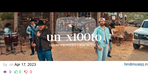 Grupo Frontera x Bad Bunny - UN X100TO (Video Oficial) pagalworld mp3 song download