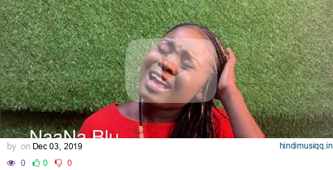 NaaNa Blu - Things Fall Apart (Kofi Kinaata Cover) pagalworld mp3 song download