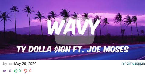 Ty Dolla $ign - Wavy ( Lyrics ) ft. Joe Moses pagalworld mp3 song download