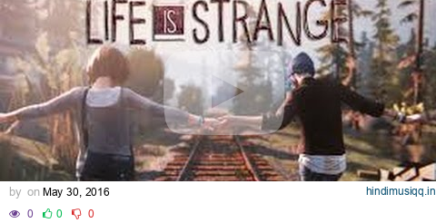 Life is Strange - Best of - Original Soundtrack - Background Music pagalworld mp3 song download