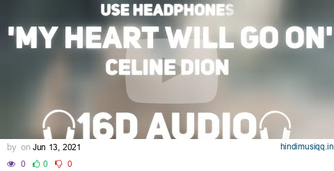 Celine Dion - My Heart Will Go On [16D AUDIO] | 8D MUSIX pagalworld mp3 song download