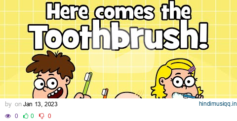 Brush Your Teeth Song – Here Comes The Toothbrush | Tooth Monster Hacky Smacky | Healthy Habits pagalworld mp3 song download