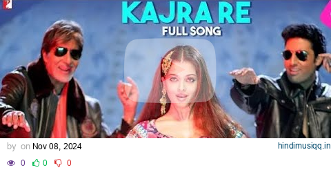 Kajra Re | Full Song | Bunty Aur Babli | Aishwarya, Abhishek, Amitabh Bachchan | ... pagalworld mp3 song download