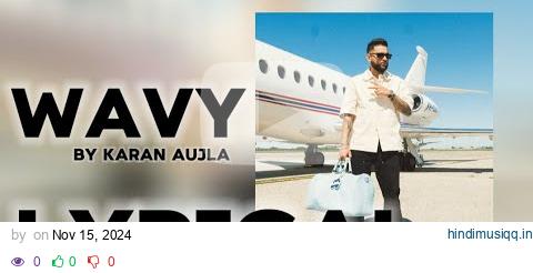 Wavy (Lyrical Video) Karan Aujla | Wavy Song Lyrics | Latest Punjabi Songs 2024 pagalworld mp3 song download