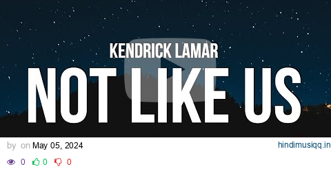 Kendrick Lamar - Not Like Us (Lyrics) Drake Diss pagalworld mp3 song download