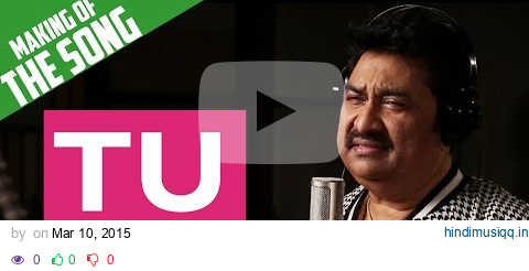 Making Of The Song | Tu | Dum Laga Ke Haisha | Ayushmann Khurrana | Bhumi Pednekar | Kumar Sanu pagalworld mp3 song download