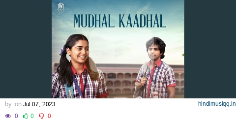 Mudhal Kaadhal (From "Adiyae") pagalworld mp3 song download