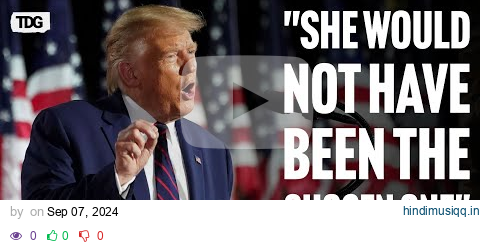 Trump Mocks Sexual Assault Accuser, Saying "She Would Not Have Been the Chosen One" pagalworld mp3 song download