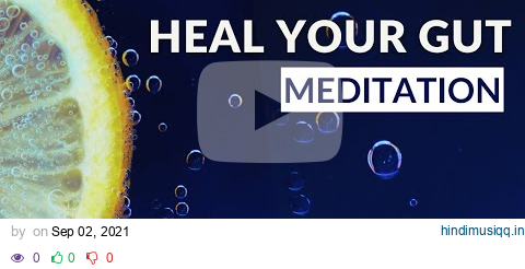 Gentle Meditation To Improve Your Gut Health | Guided Imagery For Relaxation pagalworld mp3 song download