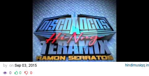 DISCOLOCOS *HI NRG TERAMIX 1 by RAMON SERRATOS DJ RAMS pagalworld mp3 song download