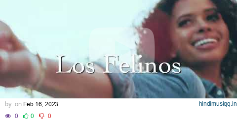 Los Felinos – Lápiz Labial (Video Oficial) pagalworld mp3 song download