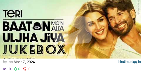 Teri Baato Mein Aisa Uljha Jiya Audio JUKEBOX | All Songs Playlist 🎵 | Full Album | #playlist #song pagalworld mp3 song download