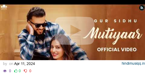 Mutiyaar(official music video) Gur Sidhu |Jasmeen akhtar | Ginni Kapoor |New Punjabi Song 2024 pagalworld mp3 song download