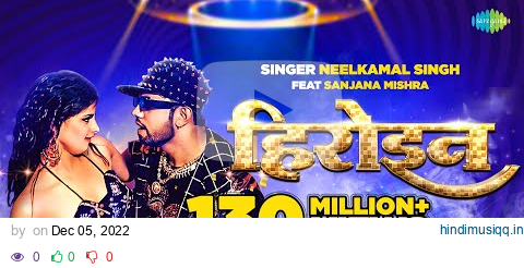 #Video | हिरोइन | #Neelkamal Singh New Song | Heroine | #Bhojpuri Gana pagalworld mp3 song download