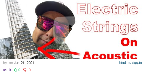 Do Electric Strings Work On An Acoustic Guitar Episode #679 pagalworld mp3 song download