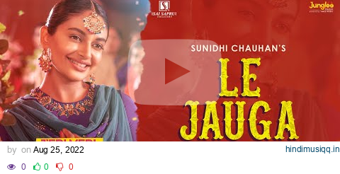 Le Jauga | Teri Meri Gal Ban Gayi | Akhil | Sunidhi Chauhan | Latest Punjabi Songs 2022 pagalworld mp3 song download