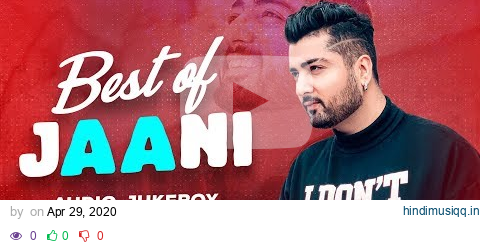 Best of Jaani | Audio Jukebox | Latest Punjabi Songs 2020 | Speed Records pagalworld mp3 song download