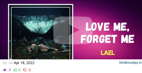 ​lael - love me, forget me (Lyrics) pagalworld mp3 song download