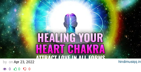 Healing Your Heart Chakra | Attract Love in All Forms | Heal Emotional Power, Binaural Beats pagalworld mp3 song download