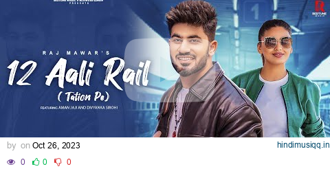 12 AALI RAIL (TATION PE) Raj Mawar| Aman Jaji| Divyanka Sirohi| Mukesh Jaji| New Haryanvi Song 2023 pagalworld mp3 song download