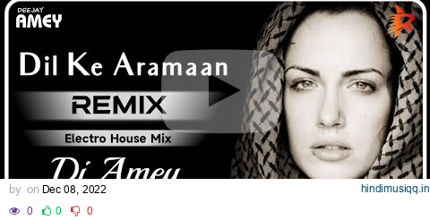 Dil Ke Aramaan Aansuon Remix Dj Amey || Electro House Mix || Salma Agha, Nikaah pagalworld mp3 song download