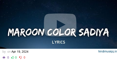 Maroon Color Sadiya (Lyrics) | Neelkamal Singh | Kalpna | Insta Trending Song pagalworld mp3 song download