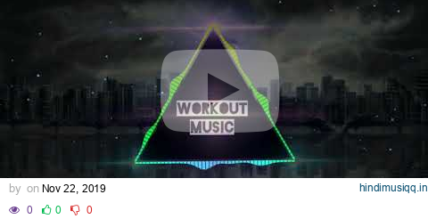 BADASS WORKOUT MUSIC MIX 🔥 HEAVY TRAP & BASS 2019. pagalworld mp3 song download