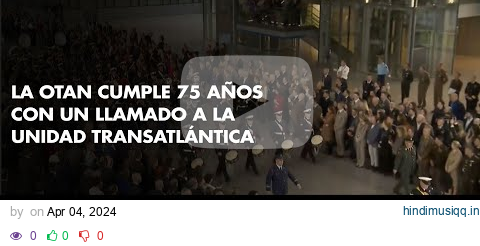 La OTAN cumple 75 años con un llamado a la unidad transatlántica pagalworld mp3 song download