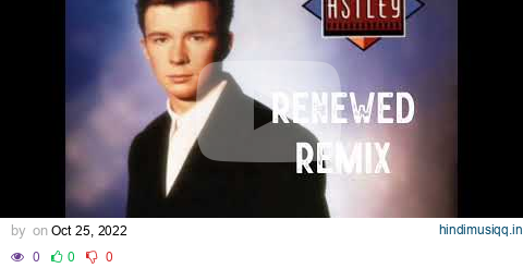 Rick Astley Never Gonna Give You Up Renewed Remix pagalworld mp3 song download