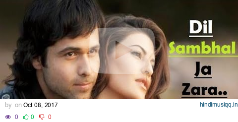 Dil Sambhal Ja Zara Phir Mohabbat (Murder 2) Emraan Hashmi - Mohd Irfan, Arjit, Salim Bhat -Lyrical pagalworld mp3 song download