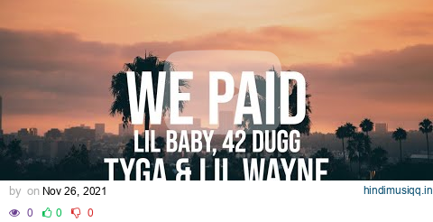 Lil Baby x 42 Dugg - We Paid (Remix) ft. Tyga & Lil Wayne (Audio) pagalworld mp3 song download